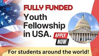 Fully Funded Youth Fellowship in USA 2024 for International Students| Hurford Youth Fellowship