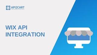 Wix API Integration I API2Cart