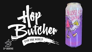 Hop Butcher For The World Pleasant Dank Beer Review