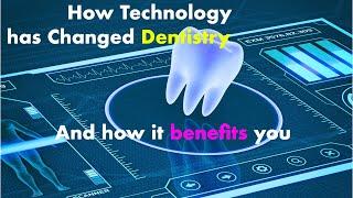 Digital Dentistry - Changes how Dentists work