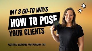 Personal Branding Photography Tips: Posing Your Clients