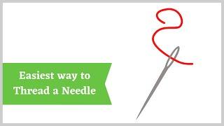 Easiest way to thread a needle