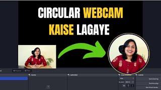 Circular Webcam in OBS | OBS Studio Tutorial in Hindi