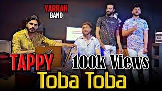 Toba Toba | Pashto Tappay 2024 | by Yaraan Band