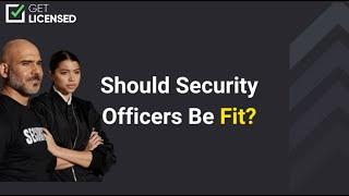 Security Professionals: Should You Be Fit? | Private Security Industry