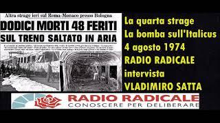 La quarta strage. La bomba sull'Italicus: 4 agosto 1974. Intervista a Vladimiro Satta