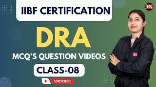 DRA IMP QUESTION LIVE CLASS 8 | DRA MOCK TEST | IIBF CERTIFICATION EXAM 2023