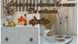 IDEAS PARA DECORAR LA MESA DE ENTRADA PARA OTOÑO / Amzchef