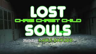 Chris Christ Child - Lost Souls ft. Mike Da'Kidd (Audio Video)