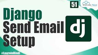 How to Sending Email in Django Project | Complete Tutorial for Beginners