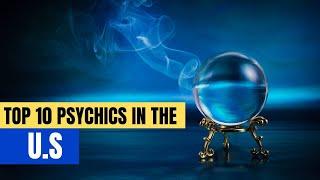 Top 10 psychics in the U S