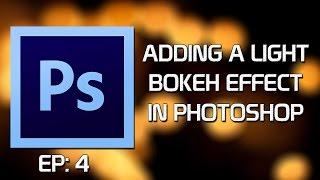 PHOTOSHOP: EP 4 - How to Add A Light Bokeh