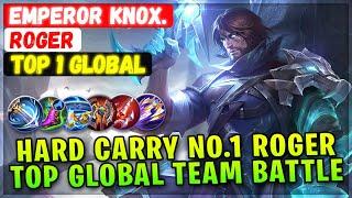 Hard Carry No.1 Roger, Top Global Team Battle [ Top 1 Global Roger ] Emperor Knox. - Mobile Legends