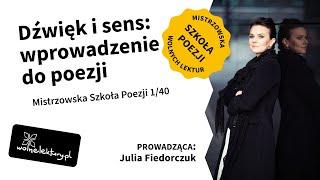 Dźwięk i sens: wprowadzenie do poezji | Julia Fiedorczuk | Szkoła Poezji 2022 | 1/40