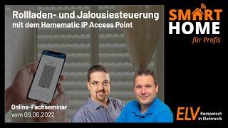 ELV Online-Fachseminar – Rollladen- und Jalousiesteuerung mit dem Homematic IP Access Point