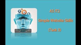 AS ICT   IT2   Task 3  Simple Website Skills