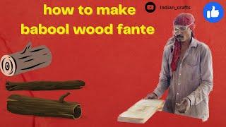 Babool wood fanta making wood 🪵