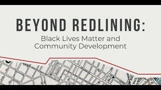 Beyond Redlining: Black Lives Matter and Community Development