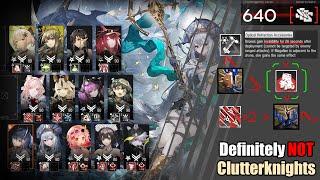 [ Arknights ] Definitely NOT Clutterknights | CCB2 | 640 Points