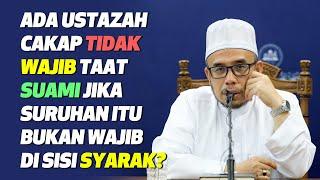 Prof Dr MAZA - Ada Ustazah Cakap Tidak Wajib Taat Suami Jika Suruhan Itu Bukan Wajib Disisi Syarak?