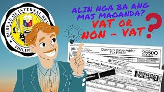 Alin ang mas maganda: VAT or NON-VAT Entity?