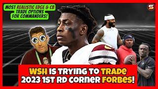 WSH is Trying to Trade 1st Rd Pick CB Emmanuel Forbes! Top WSH CB & EDGE Trade Target Options!