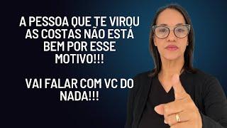 A PESSOA QUE TE VIROU AS COSTAS VAI FALAR COM VC DO NADA!!!