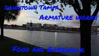 Adventures at Armature works and Tampa Riverwalk