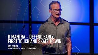 Defence Mantra: Defend Early, First Touch and Skate to Win - Rob Zettler