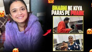 Bhabhi ne kiya Paras Bhai par Prank  Gone Wrong