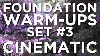 Foundation Warm-Ups #3 - Cinematic Play Along