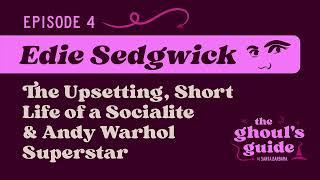 Edie Sedgwick – Ghoul's Guide to #santabarbara Episode 4