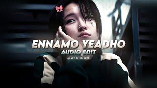 Ennamo yeadho - ko (edit audio)