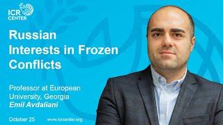 Russian Interests in Frozen Conflicts: A Conversation with Emil Avdaliani