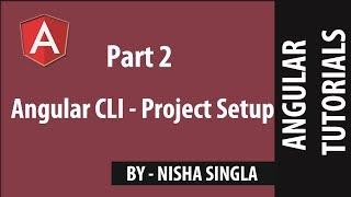 Angular CLI : Project Setup -  Angular (Tutorial #2)