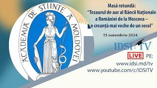 15.11.24, 12:00 | Masă rotundă: Tezaurul de aur al Băncii Naționale a României de la Moscova