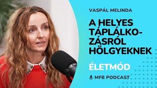 MFB Podcast - Beszélgetés Vaspál Melinda funkcionális táplálkozás szakreferenssel a táplálkozásról