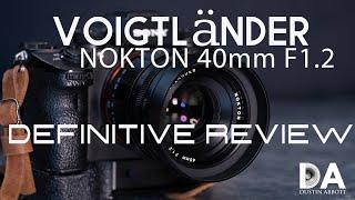 Voigtländer Nokton 40mm F1.2 Definitive Review | 4K