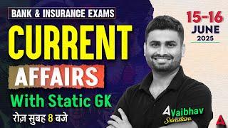 Current Affairs Today |15-16 June Current Affairs 2025 | Daily Current Affairs By Vaibhav Srivastava