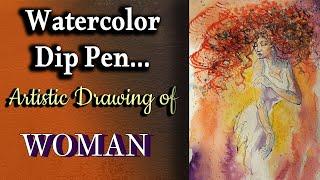 Watercolor & Dip Pen Painting of Woman/ Artistic Drawing/ Be CREATIVE! #drawing