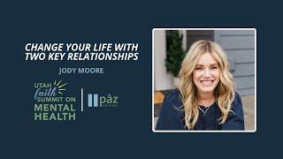 JODY MOORE: (Keynote) Change Your Life with Two Key Relationships