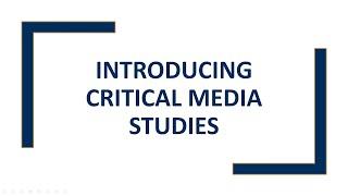 Introducing Critical Media Studies