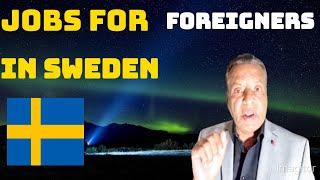 Sweden Open Job Vacancies for  Foreign Nationals