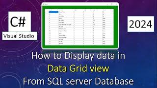 C# How to Display data in DataGrid view From SQL server Database | Visual Studio | 2024