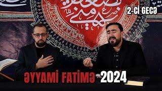 Əyyami Fatimə 2024 | Hacı Cavid - Seyyid Peyman | 2ci gecə