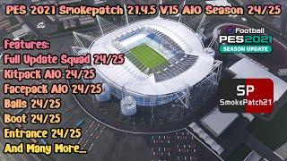 PES 2021 Smokepatch 21.4.5 V15 AIO Season 24/25 - Full Update Features