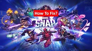 Fix Marvel Snap crashing Or Not Working On Steam