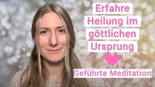 Heilung in Gott ️ Erfahre Ganzheit ⭐ Geführte Meditation