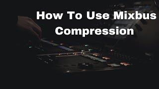 Behringer X32 How To Use Mixbus Compression