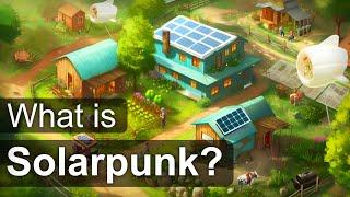 What is Solarpunk?
